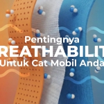 Pentingnya Breathability Untuk Cat Mobil