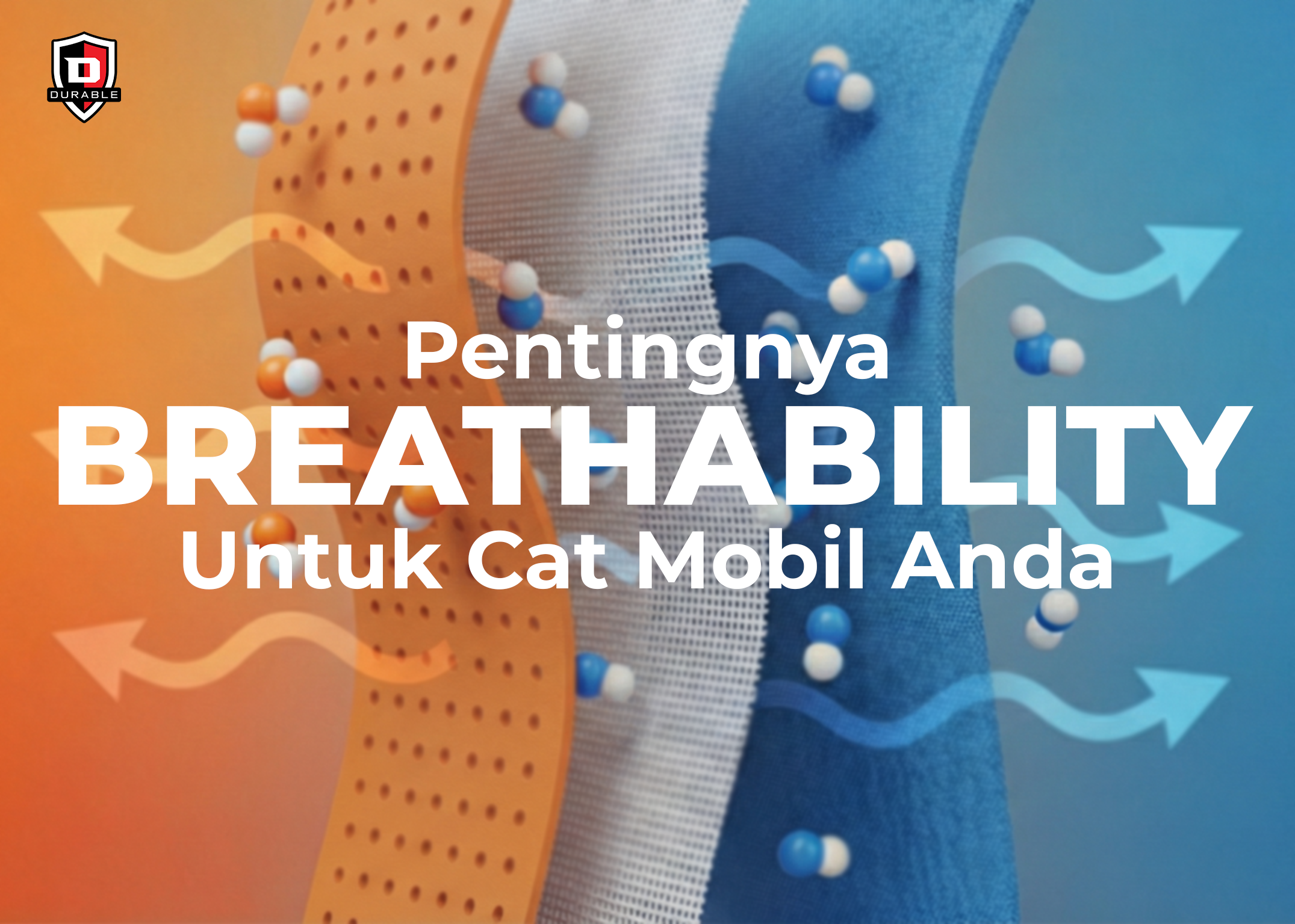 Pentingnya Breathability Untuk Cat Mobil