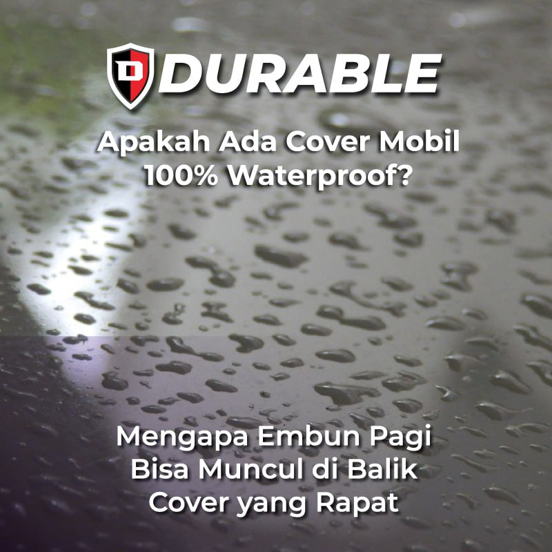 Apakah Ada Cover Mobil 100% Waterproof? Ini Kenapa Embun Pagi Bisa Muncul di Balik Cover yang Rapat