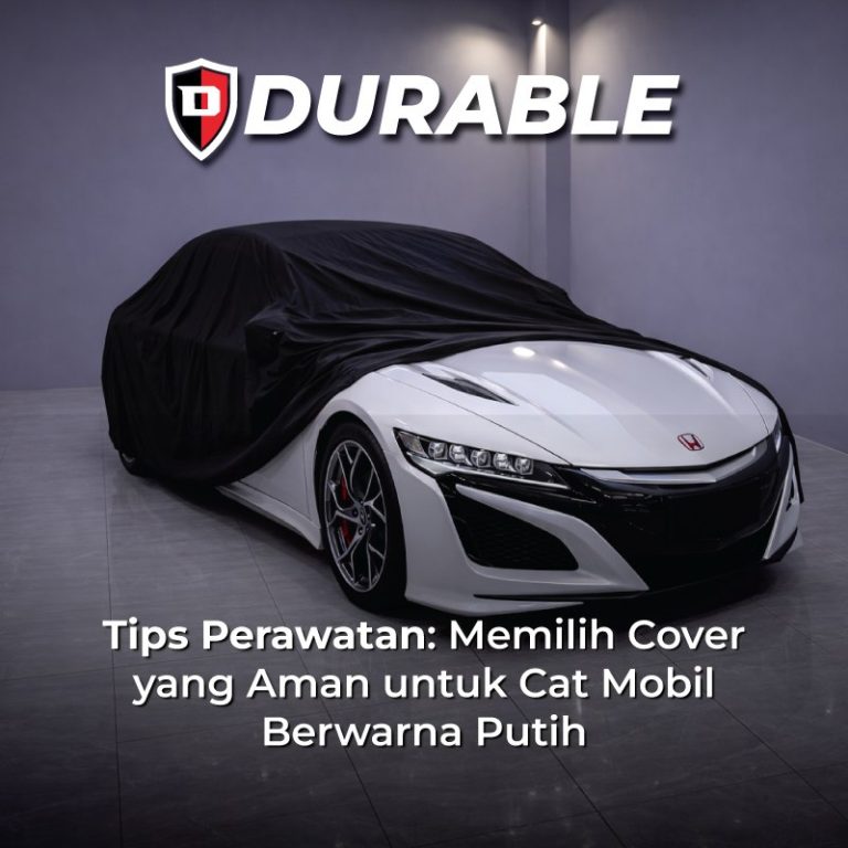 Tips Perawatan: Memilih Cover yang Aman untuk Cat Mobil Berwarna Putih